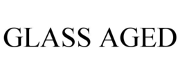 GLASS AGED