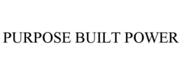 PURPOSE BUILT POWER