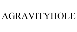 AGRAVITYHOLE