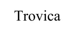 TROVICA