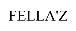 FELLA'Z