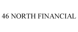 46 NORTH FINANCIAL