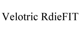 VELOTRIC RDIEFIT