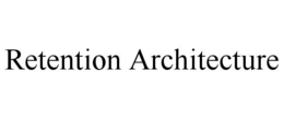 RETENTION ARCHITECTURE