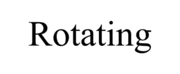 ROTATING