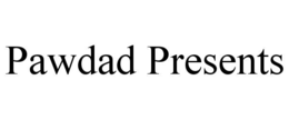 PAWDAD PRESENTS