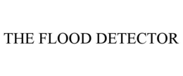 THE FLOOD DETECTOR