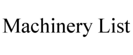 MACHINERY LIST