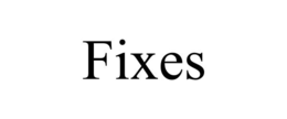 FIXES
