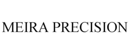 MEIRA PRECISION