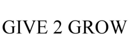 GIVE 2 GROW