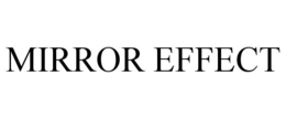 MIRROR EFFECT
