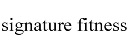 SIGNATURE FITNESS
