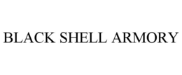 BLACK SHELL ARMORY