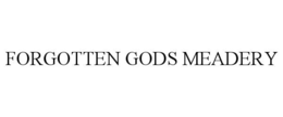 FORGOTTEN GODS MEADERY