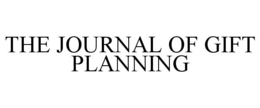 THE JOURNAL OF GIFT PLANNING