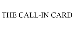 THE CALL-IN CARD