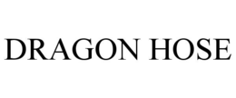 DRAGON HOSE