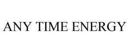 ANY TIME ENERGY