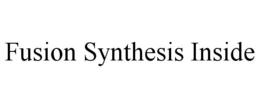 FUSION SYNTHESIS INSIDE