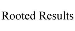 ROOTED RESULTS