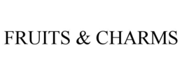 FRUITS & CHARMS