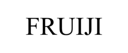 FRUIJI