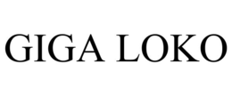 GIGA LOKO