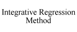 INTEGRATIVE REGRESSION METHOD