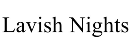 LAVISH NIGHTS