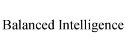 BALANCED INTELLIGENCE