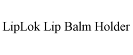 LIPLOK LIP BALM HOLDER