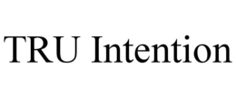 TRU INTENTION