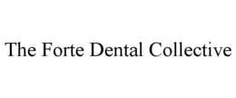 THE FORTE DENTAL COLLECTIVE
