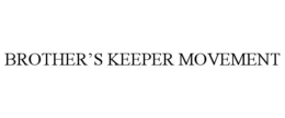BROTHER’S KEEPER MOVEMENT