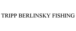 TRIPP BERLINSKY FISHING