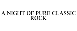 A NIGHT OF PURE CLASSIC ROCK