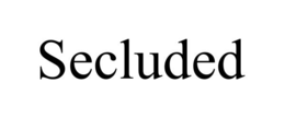 SECLUDED
