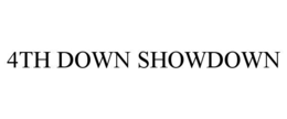 4TH DOWN SHOWDOWN