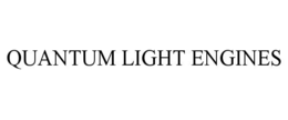 QUANTUM LIGHT ENGINES