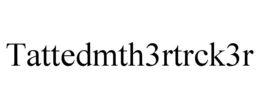 TATTEDMTH3RTRCK3R