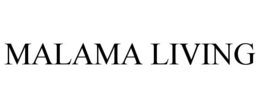 MALAMA LIVING