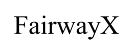 FAIRWAYX