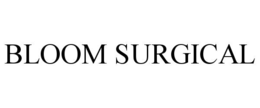 BLOOM SURGICAL