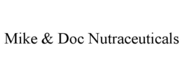 MIKE & DOC NUTRACEUTICALS