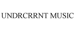 UNDRCRRNT MUSIC