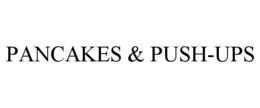PANCAKES & PUSH-UPS