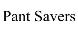 PANT SAVERS