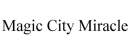 MAGIC CITY MIRACLE