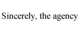 SINCERELY, THE AGENCY